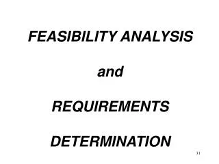 FEASIBILITY ANALYSIS and REQUIREMENTS DETERMINATION