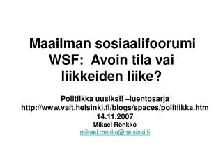 Maailman sosiaalifoorumi WSF: Avoin tila vai liikkeiden liike?