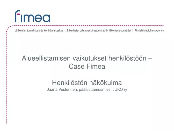 alueellistamisen vaikutukset henkil st n case fimea henkil st n n k kulma