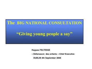The BIG NATIONAL CONSULTATION “Giving young people a say”