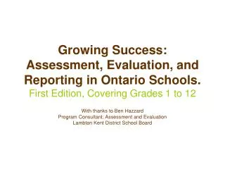 Growing Success: Assessment, Evaluation, and Reporting in Ontario Schools. First Edition, Covering Grades 1 to 12