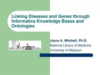 Linking Diseases and Genes through Informatics Knowledge Bases and Ontologies