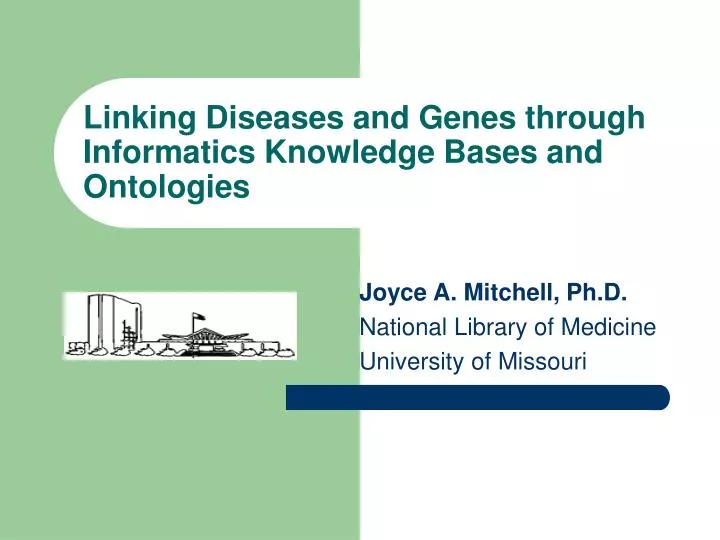 linking diseases and genes through informatics knowledge bases and ontologies
