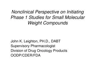 Nonclinical Perspective on Initiating Phase 1 Studies for Small Molecular Weight Compounds