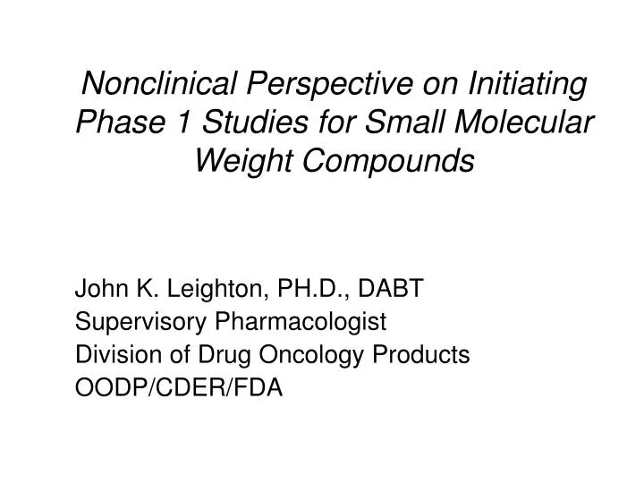nonclinical perspective on initiating phase 1 studies for small molecular weight compounds