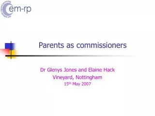 Parents as commissioners