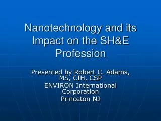 Nanotechnology and its Impact on the SH&amp;E Profession