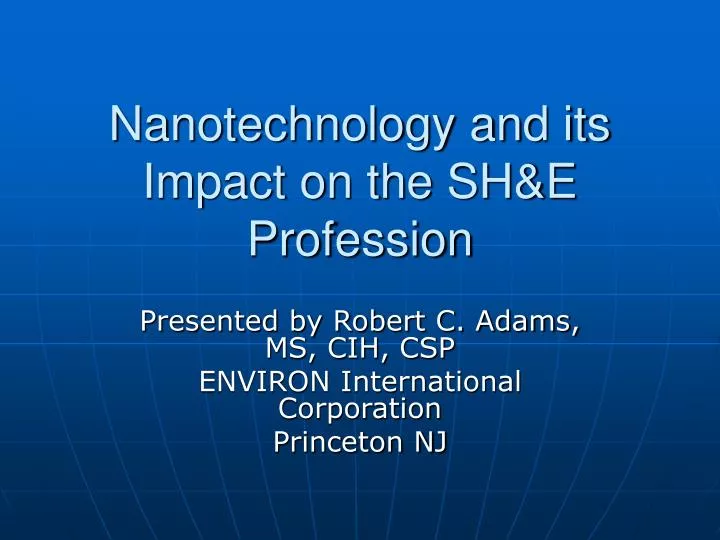 nanotechnology and its impact on the sh e profession