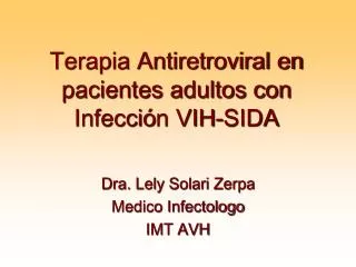 Terapia Antiretroviral en pacientes adultos con Infecci ó n VIH-SIDA