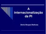 A internacionalização da PI - slide 1