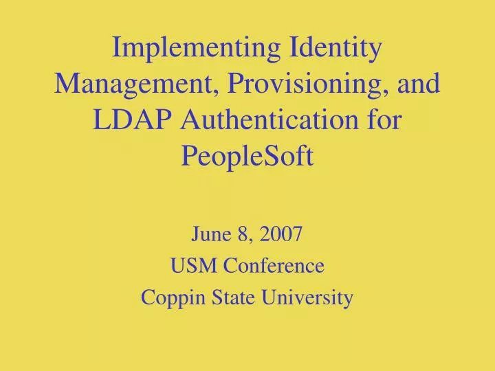implementing identity management provisioning and ldap authentication for peoplesoft