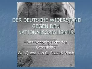 DER DEUTSCHE WIDERSTAND GEGEN DEN NATIONALSOZIALISMUS