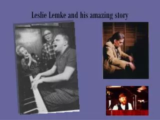 Leslie Lemke and his amazing story