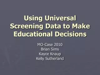 Using Universal Screening Data to Make Educational Decisions