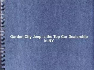 Garden City Jeep is the Top Car Dealership in NY