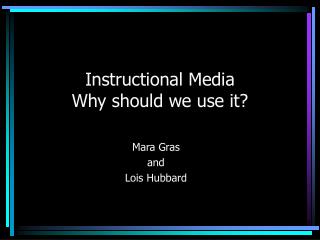 Instructional Media Why should we use it?