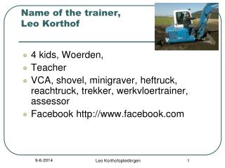 Name of the trainer, Leo Korthof