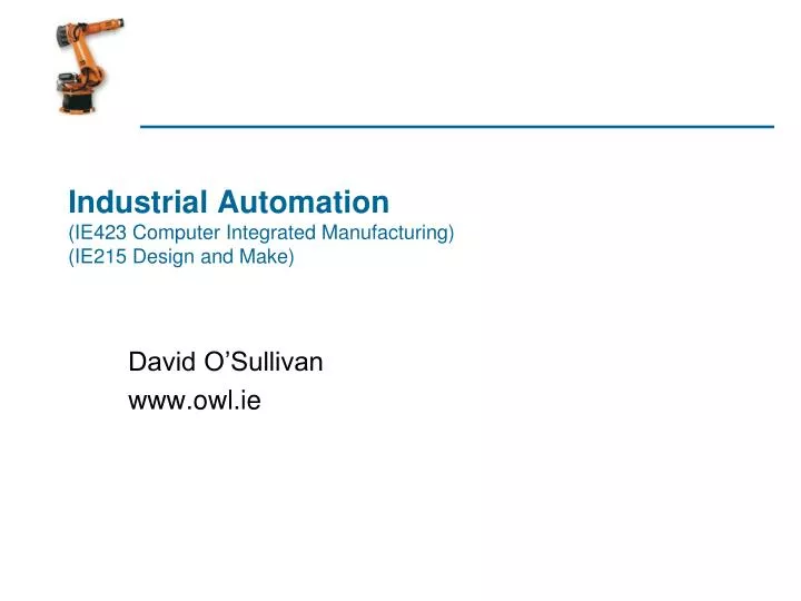 industrial automation ie423 computer integrated manufacturing ie215 design and make