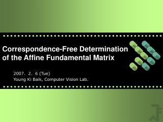Correspondence-Free Determination of the Affine Fundamental Matrix