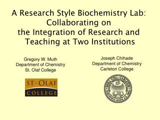 A Research Style Biochemistry Lab: Collaborating on the Integration of Research and Teaching at Two Institutions