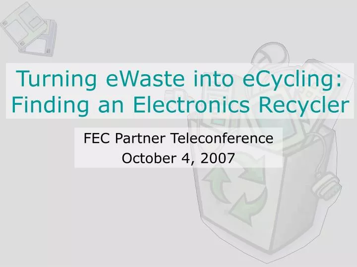 turning ewaste into ecycling finding an electronics recycler