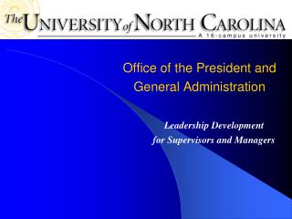 Office of the President and General Administration Leadership Development 	for Supervisors and Managers