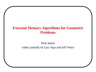 External Memory Algorithms for Geometric Problems