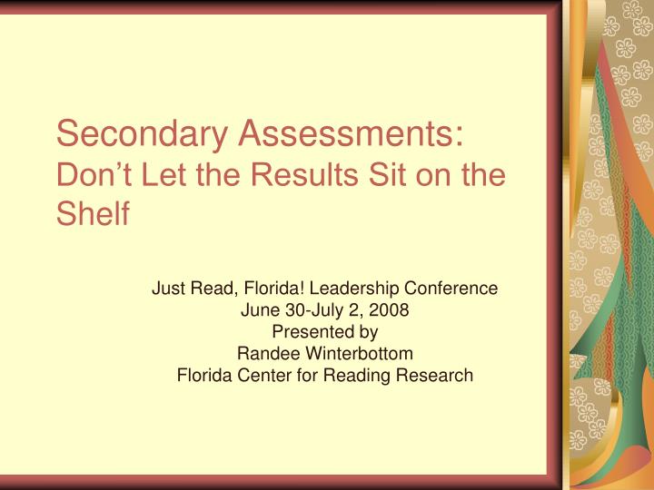 secondary assessments don t let the results sit on the shelf