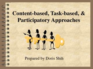 Content-based, Task-based, &amp; Participatory Approaches