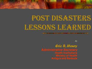 Post Disasters Lessons Learned