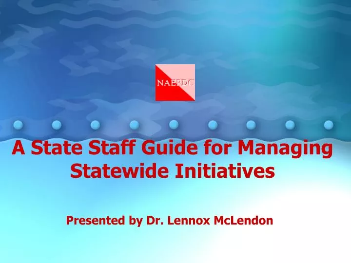 a state staff guide for managing statewide initiatives presented by dr lennox mclendon