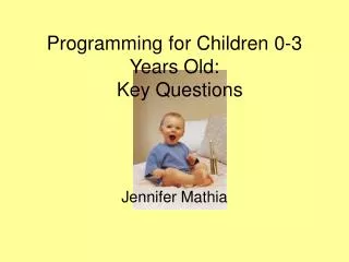 Programming for Children 0-3 Years Old: Key Questions