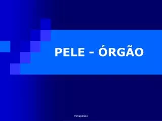 PELE - ÓRGÃO