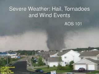 Severe Weather: Hail, Tornadoes and Wind Events