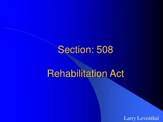 Section: 508 Rehabilitation Act
