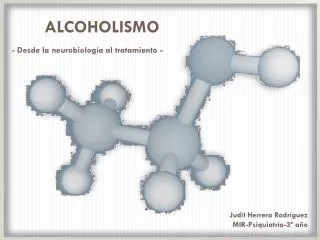 ALCOHOLISMO - Desde la neurobiología al tratamiento -