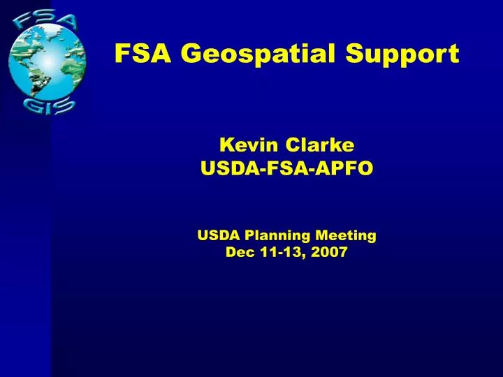 fsa geospatial support kevin clarke usda fsa apfo usda planning meeting dec 11 13 2007