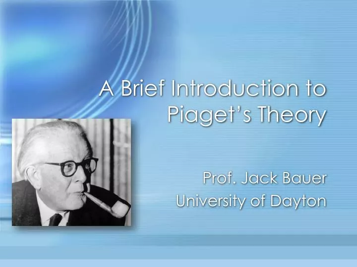 a brief introduction to piaget s theory