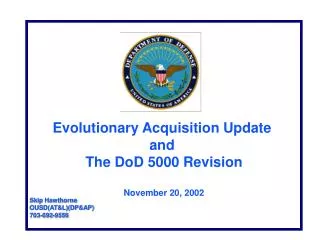 Evolutionary Acquisition Update and The DoD 5000 Revision November 20, 2002