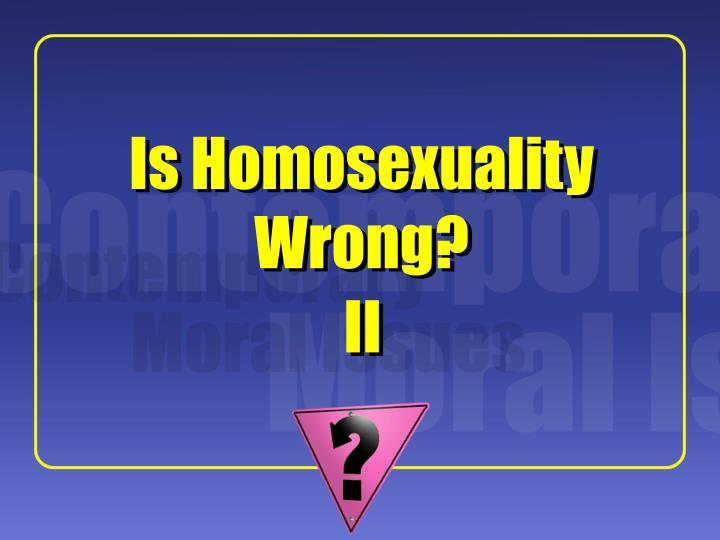 is homosexuality wrong