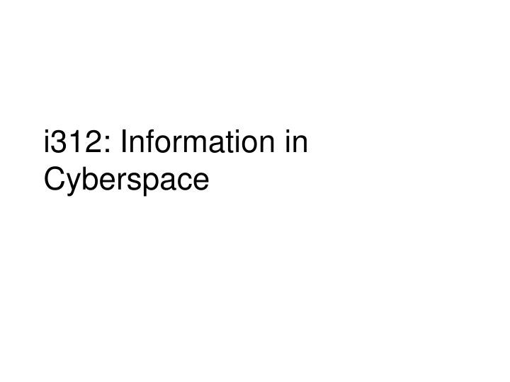i312 information in cyberspace