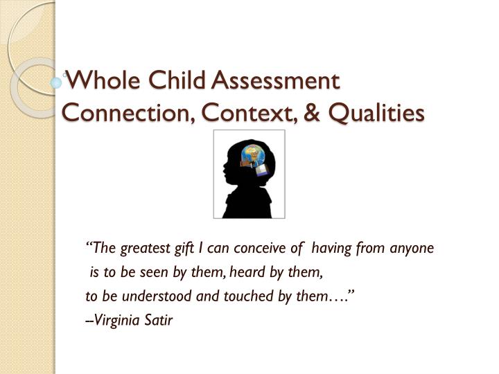 whole child assessment connection context qualities