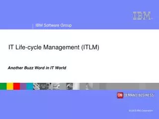 IT Life-cycle Management (ITLM)