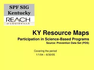 KY Resource Maps Participation in Science-Based Programs Source: Prevention Data Set (PDS)