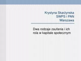 Krystyna Skar ż ynska SWPS i PAN Warszawa