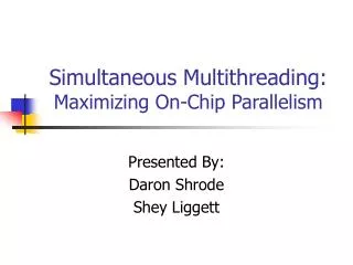 Simultaneous Multithreading: Maximizing On-Chip Parallelism