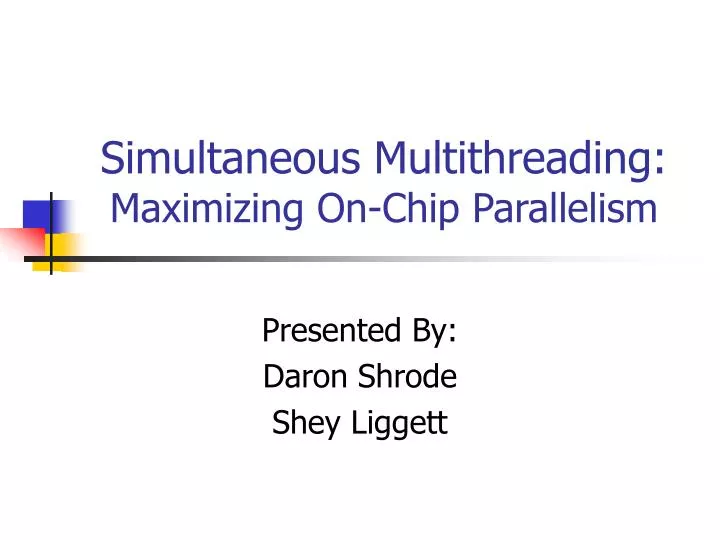 simultaneous multithreading maximizing on chip parallelism