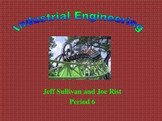 Jeff Sullivan and Joe Rist Period 6