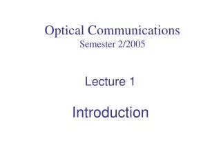 Optical Communications Semester 2/2005