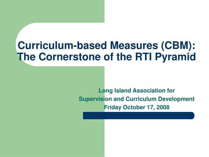 curriculum based measures cbm the cornerstone of the rti pyramid